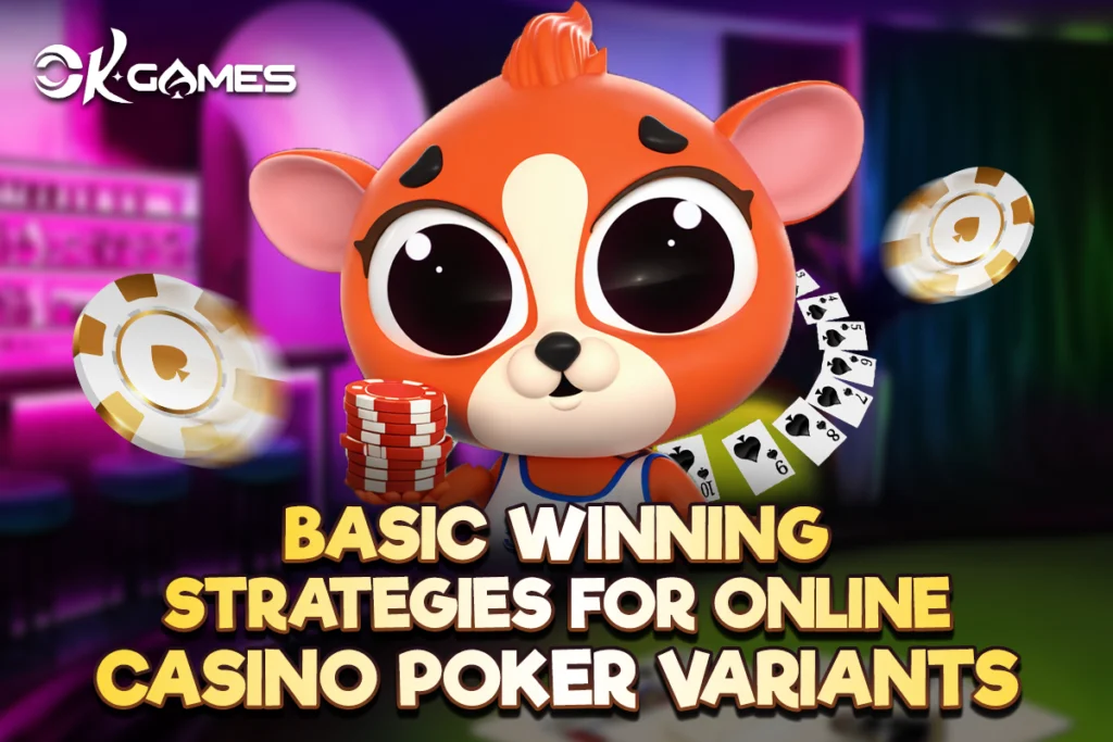 Basic Winning Strategies for Online Casino Poker Variants