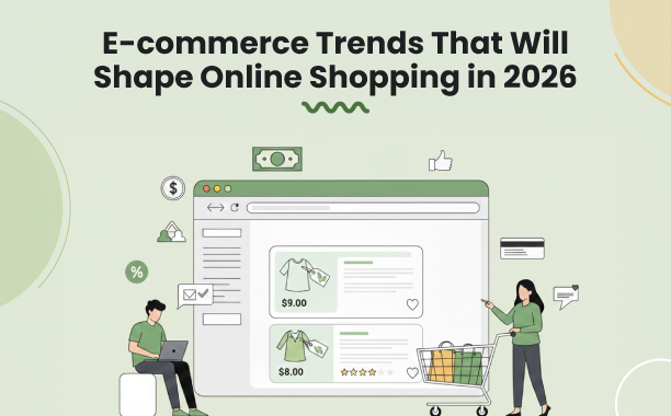 E-commerce Trends That Will Shape Online Shopping in 2026