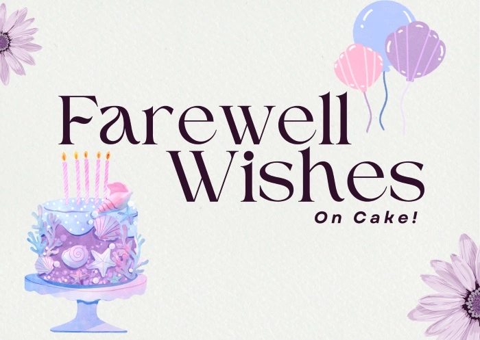 Top 50+ Thoughtful & Short Farewell Wishes On Cake