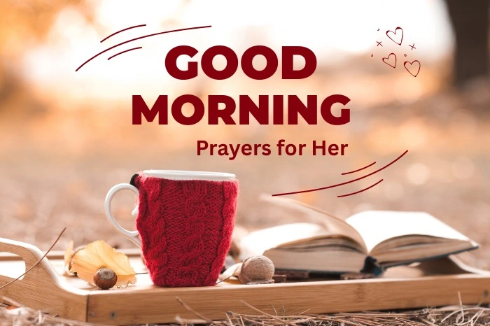 30+ Good Morning Prayers for Her to Start the Day Inspiring
