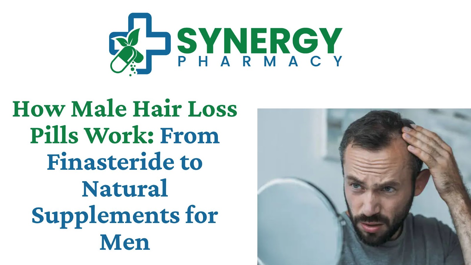 How Male Hair Loss Pills Work: From Finasteride to Natural Supplements for Men