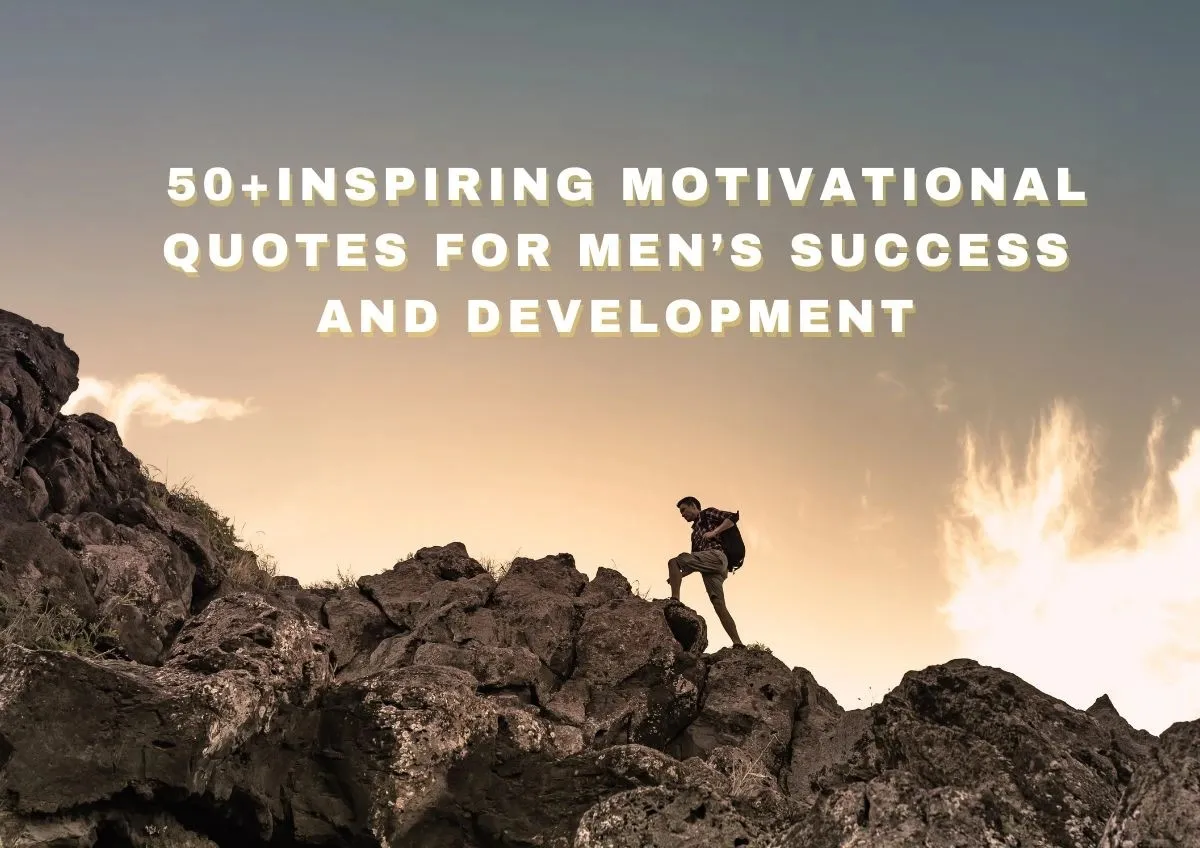 50+ Motivational Quotes For Men: Be the Best Version of You